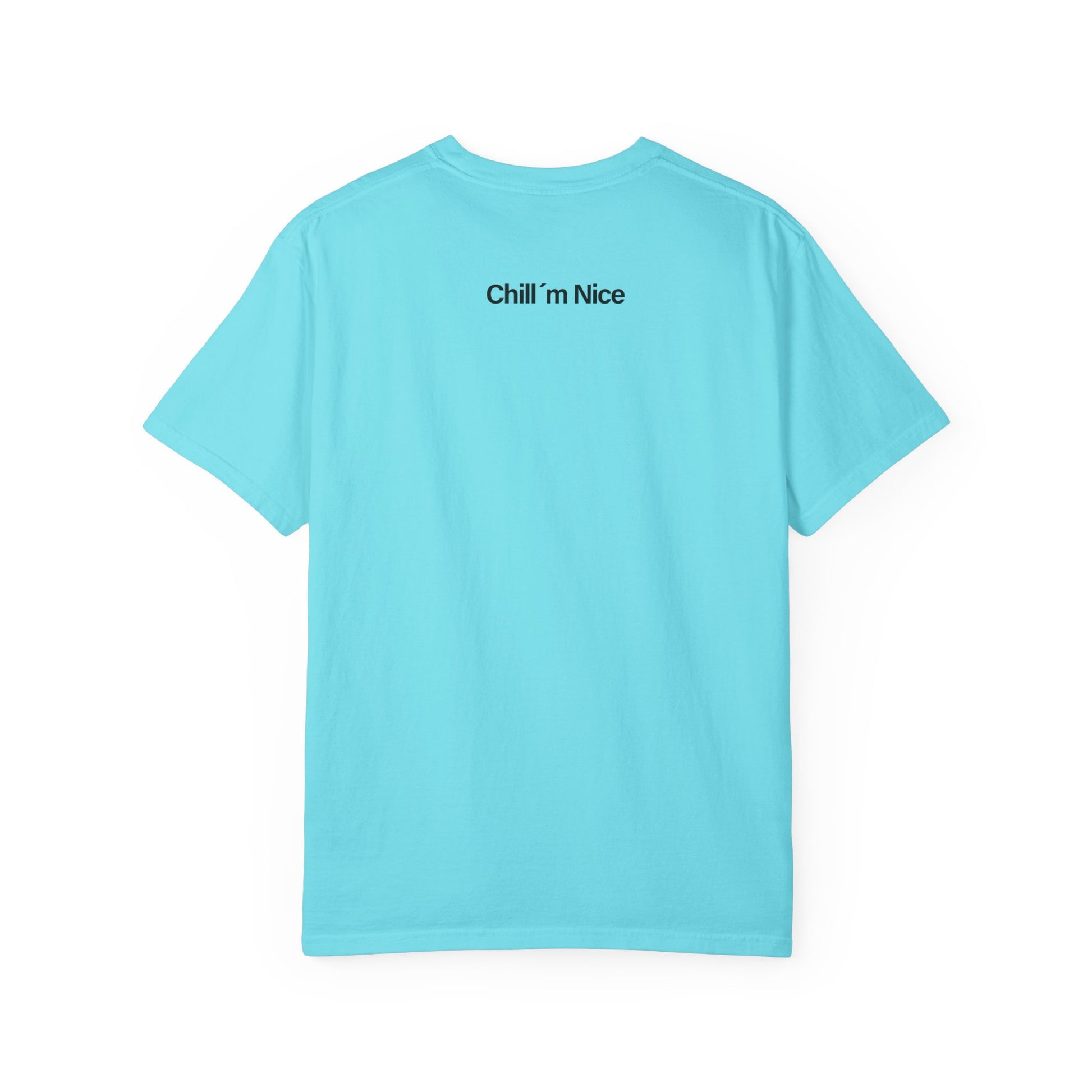 Chill’m Nice Garment-Dyed T-Shirt